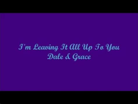 all up to you lyrics|dale and grace.